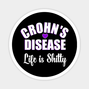 Crohn's Disease "Life Is Shitty" Magnet